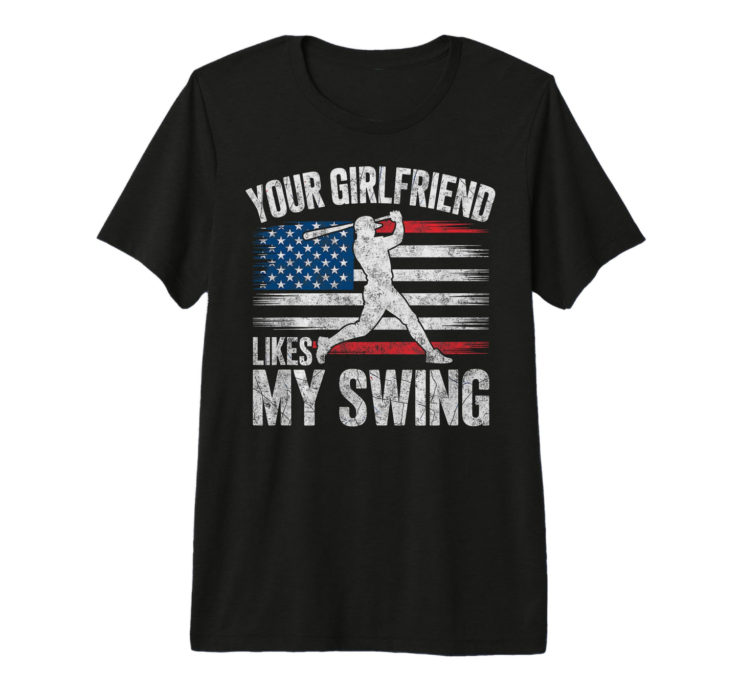 Your Girlfriend Likes My Swing T-Shirt - Custom Art Print for Adults - T-Shirt, Sweatshirt, Hoodie