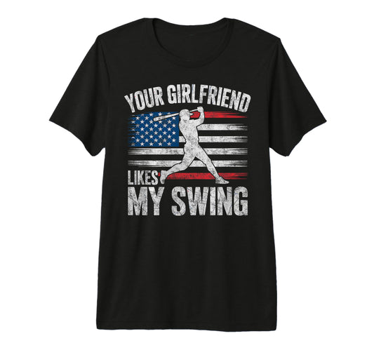 Your Girlfriend Likes My Swing T-Shirt - Custom Art Print for Adults - T-Shirt, Sweatshirt, Hoodie