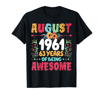 Since August 1961 63 Years Being T-Shirt - Trendy Graphic Men Women - T-Shirt, Sweatshirt, Hoodie