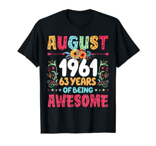 Since August 1961 63 Years Being T-Shirt - Trendy Graphic Men Women - T-Shirt, Sweatshirt, Hoodie