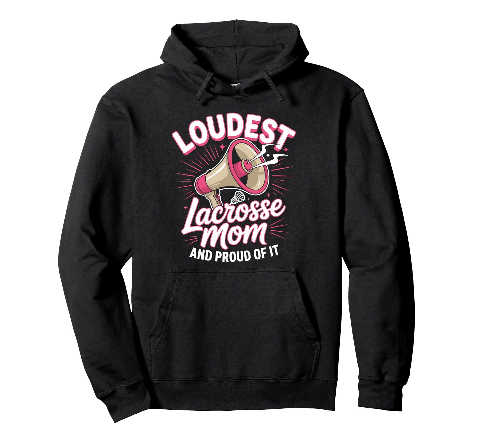 Loudest Lacrosse Mom Lacrosse Mother Hoodie - Fun Novelty Design for Adults - T-Shirt, Sweatshirt, Hoodie