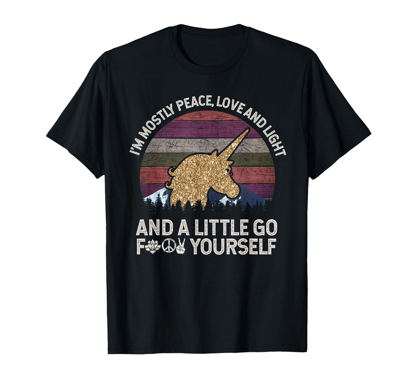 Im Mostly Peace Love And Light And Little T-Shirt - Graphic Print Unisex - T-Shirt, Sweatshirt, Hoodie