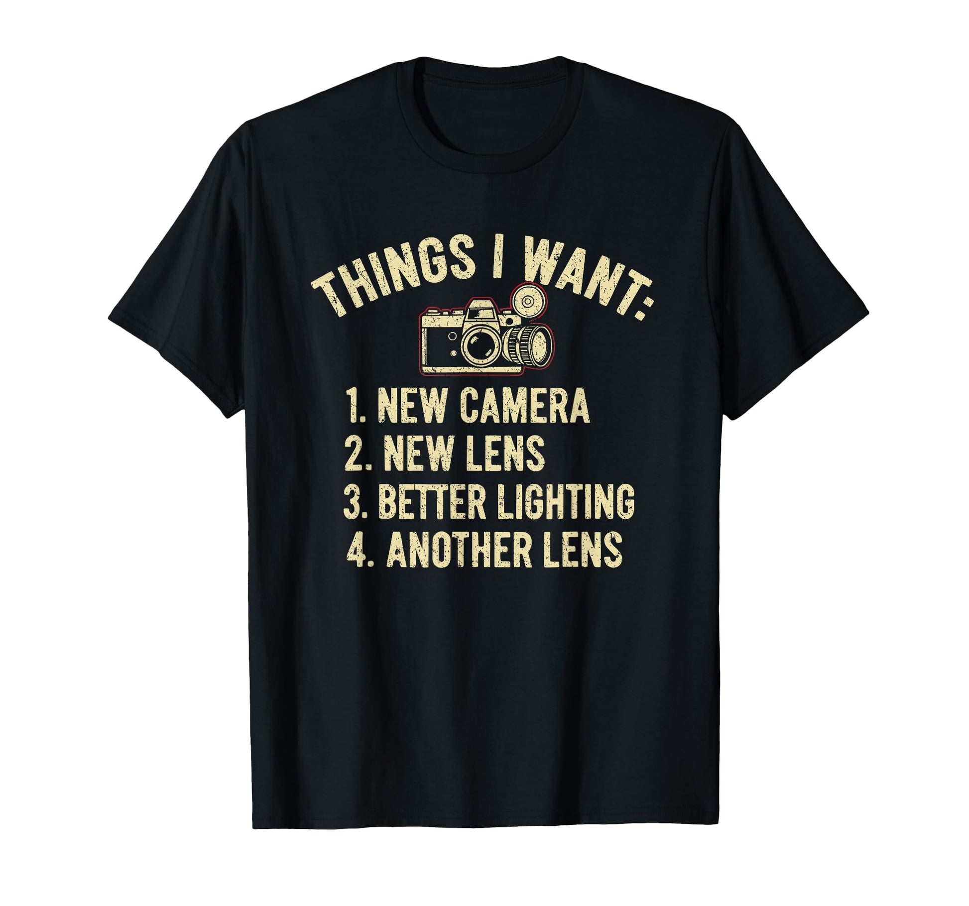Things I Want New Camera Funny T-Shirt - Streetwear Style Unisex - T-Shirt, Sweatshirt, Hoodie