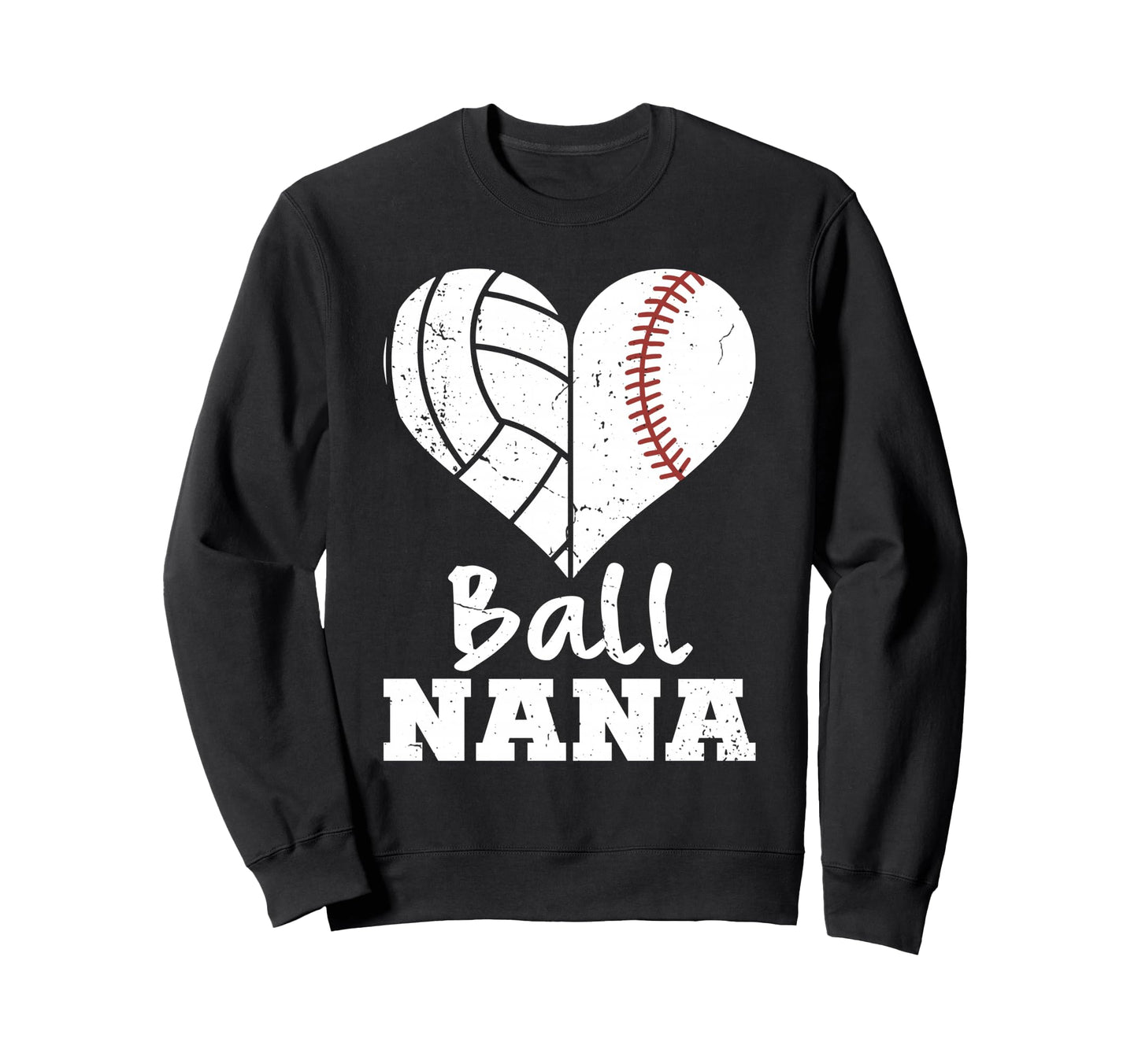 Ball Nana Volleyball Baseball Sweatshirt - Casual Everyday Wear Men Women - T-Shirt, Sweatshirt, Hoodie