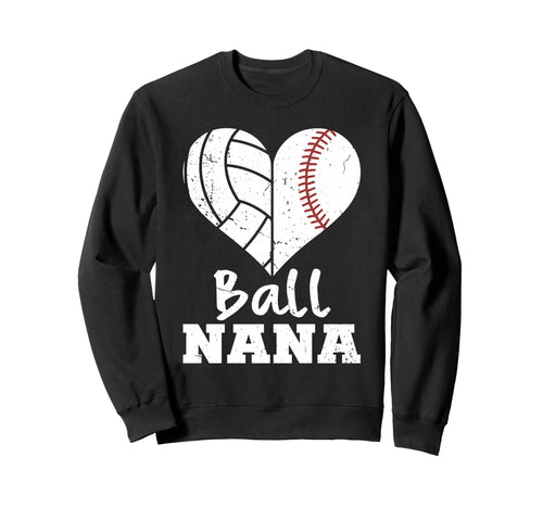 Ball Nana Volleyball Baseball Sweatshirt - Casual Everyday Wear Men Women - T-Shirt, Sweatshirt, Hoodie