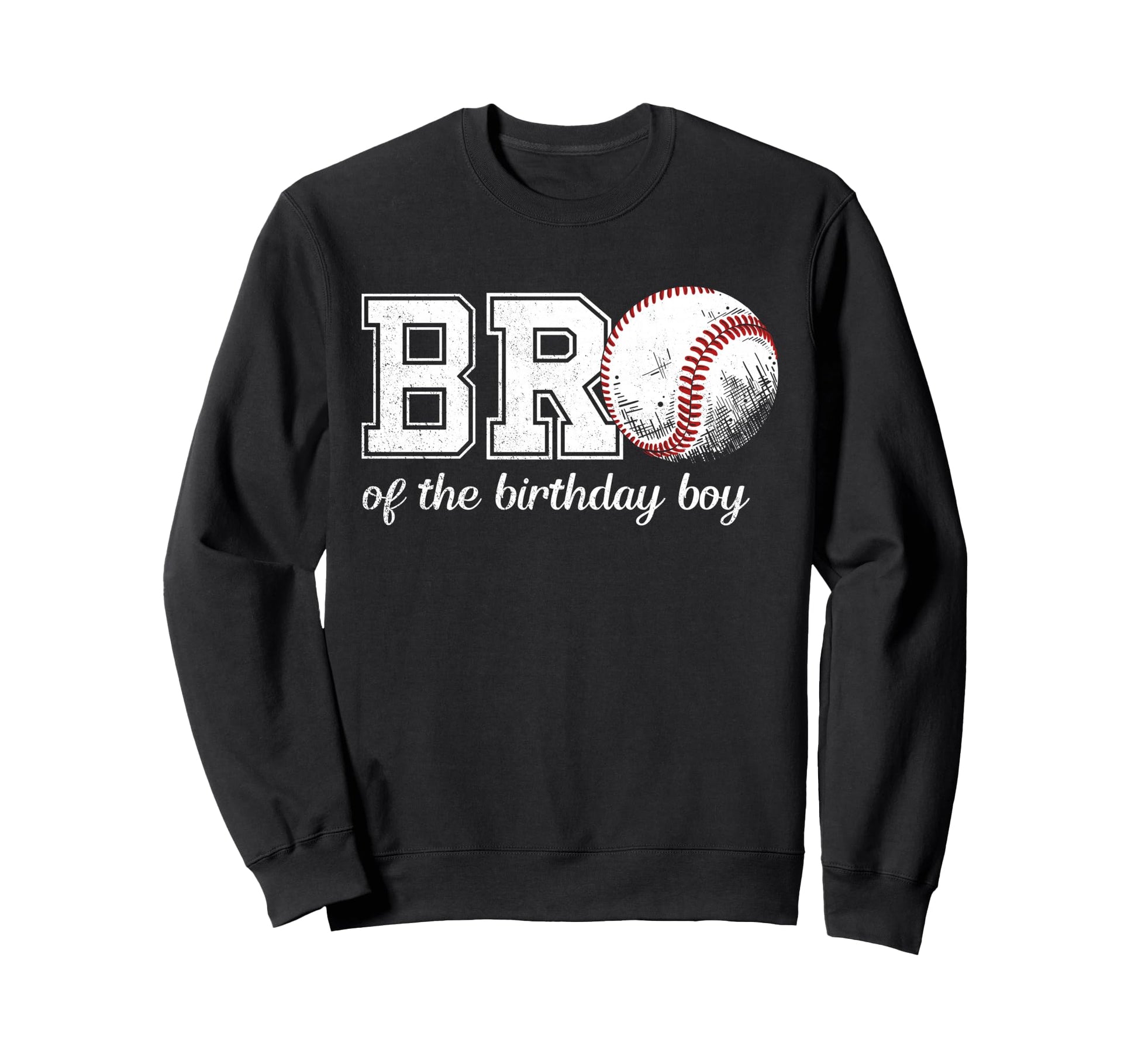 Brother Birthday Baseball Sport Sweatshirt - Fun Novelty Design Unisex - T-Shirt, Sweatshirt, Hoodie