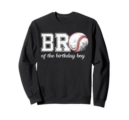 Brother Birthday Baseball Sport Sweatshirt - Fun Novelty Design Unisex - T-Shirt, Sweatshirt, Hoodie