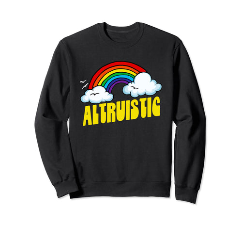 Altruistic Funny Sarcastic 80S Sweatshirt - Aesthetic Graphic for Adults - T-Shirt, Sweatshirt, Hoodie