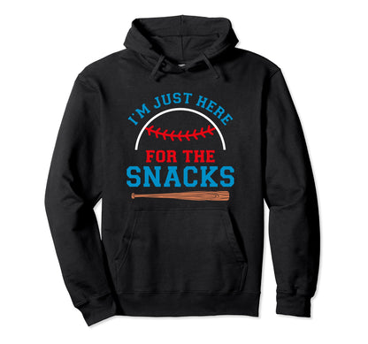 Im Just Here Snacks Funny Baseball Season Hoodie - Graphic Print Men Women - T-Shirt, Sweatshirt, Hoodie