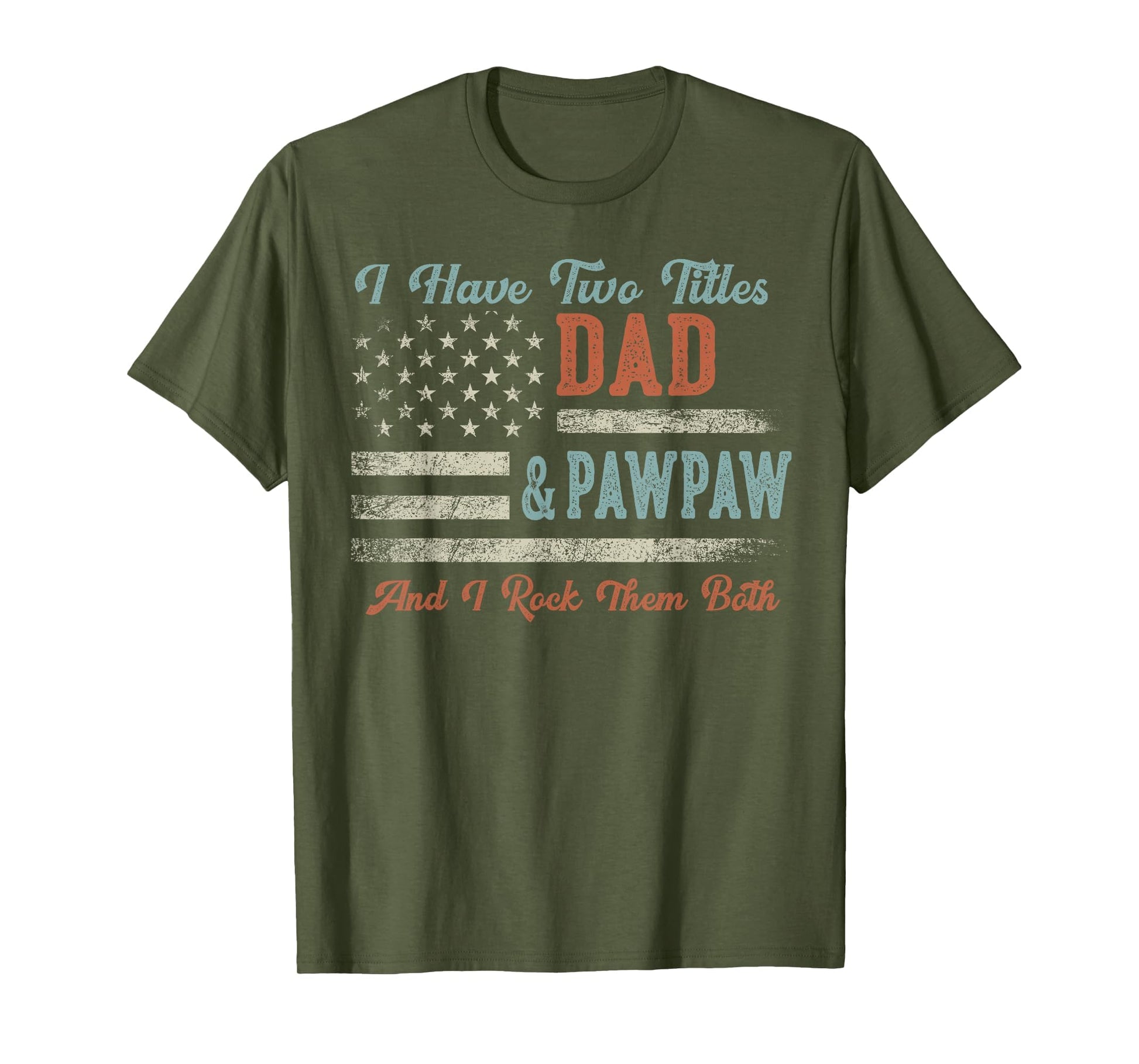 I Have Two Titles Dad Pawpaw I Rock T-Shirt - Aesthetic Graphic Unisex - T-Shirt, Sweatshirt, Hoodie