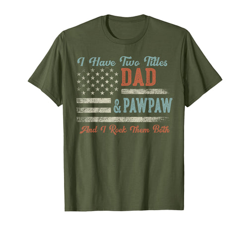 I Have Two Titles Dad Pawpaw I Rock T-Shirt - Aesthetic Graphic Unisex - T-Shirt, Sweatshirt, Hoodie