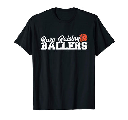 Basketball Mom Busy Raising Ballers T-Shirt - Minimalist Print for Adults - T-Shirt, Sweatshirt, Hoodie