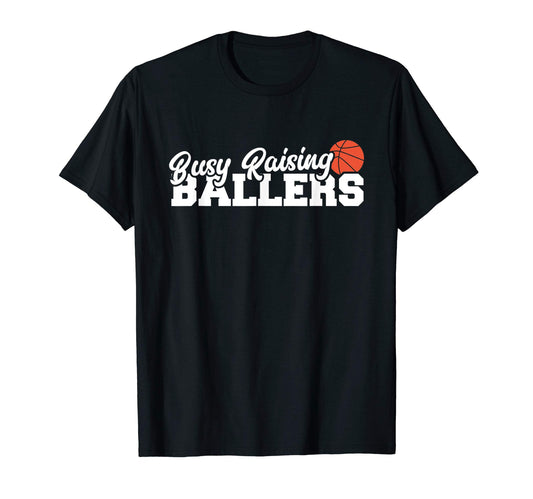 Basketball Mom Busy Raising Ballers T-Shirt - Minimalist Print for Adults - T-Shirt, Sweatshirt, Hoodie