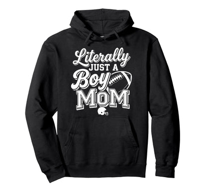 Literally Just Mom Football Mom Hoodie - Fun Novelty Design for Adults - T-Shirt, Sweatshirt, Hoodie