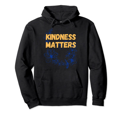 Kindness Matters Peace Love Happiness Hoodie - Trendy Graphic Men Women - T-Shirt, Sweatshirt, Hoodie