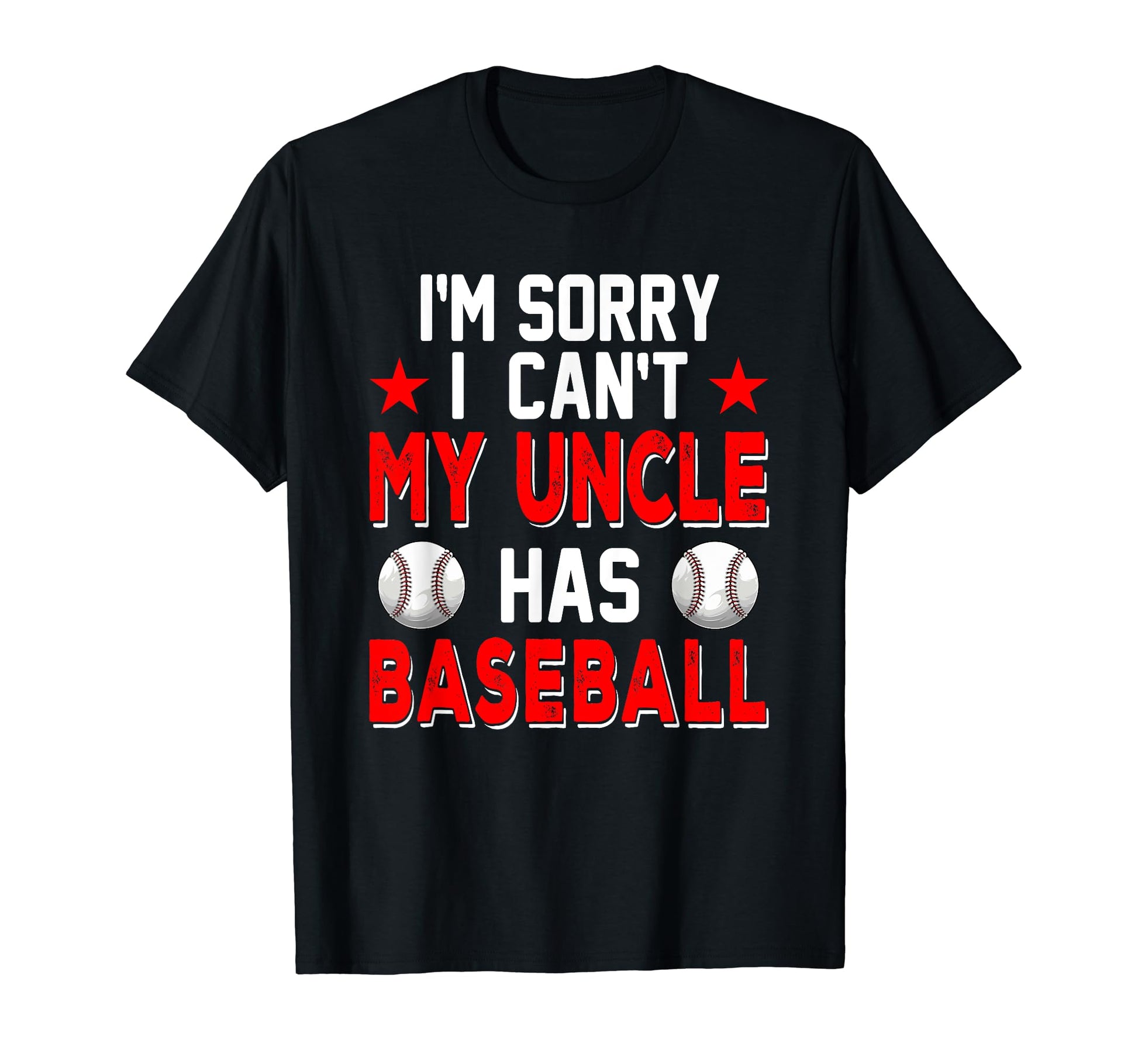 Sorry My Uncle Has Baseball Costume T-Shirt - Minimalist Print Men Women - T-Shirt, Sweatshirt, Hoodie