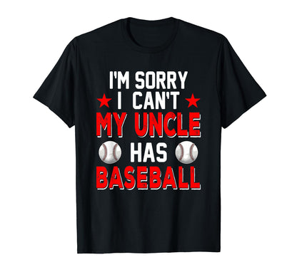 Sorry My Uncle Has Baseball Costume T-Shirt - Minimalist Print Men Women - T-Shirt, Sweatshirt, Hoodie