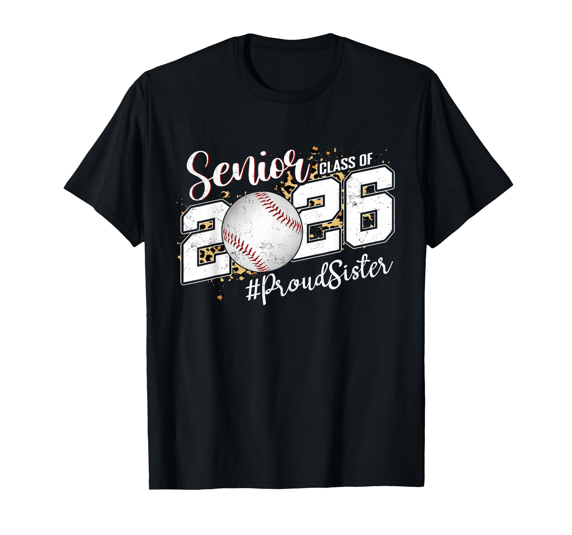 Proud Senior Sister Class 2026 Baseball T-Shirt - Novelty Apparel Unisex - T-Shirt, Sweatshirt, Hoodie