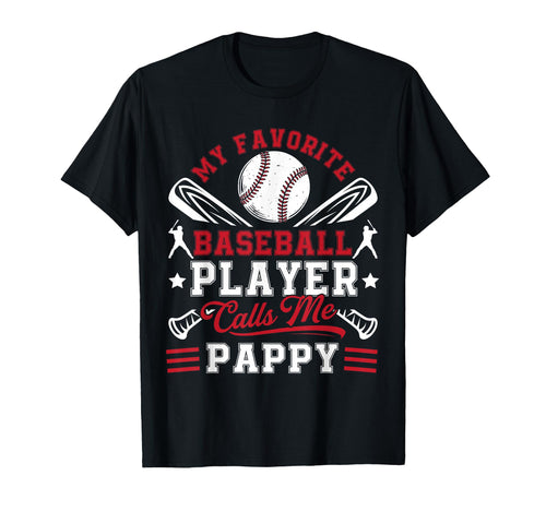 My Favorite Baseball Player Calls Me Pappy T-Shirt - Graphic Print Unisex - T-Shirt, Sweatshirt, Hoodie