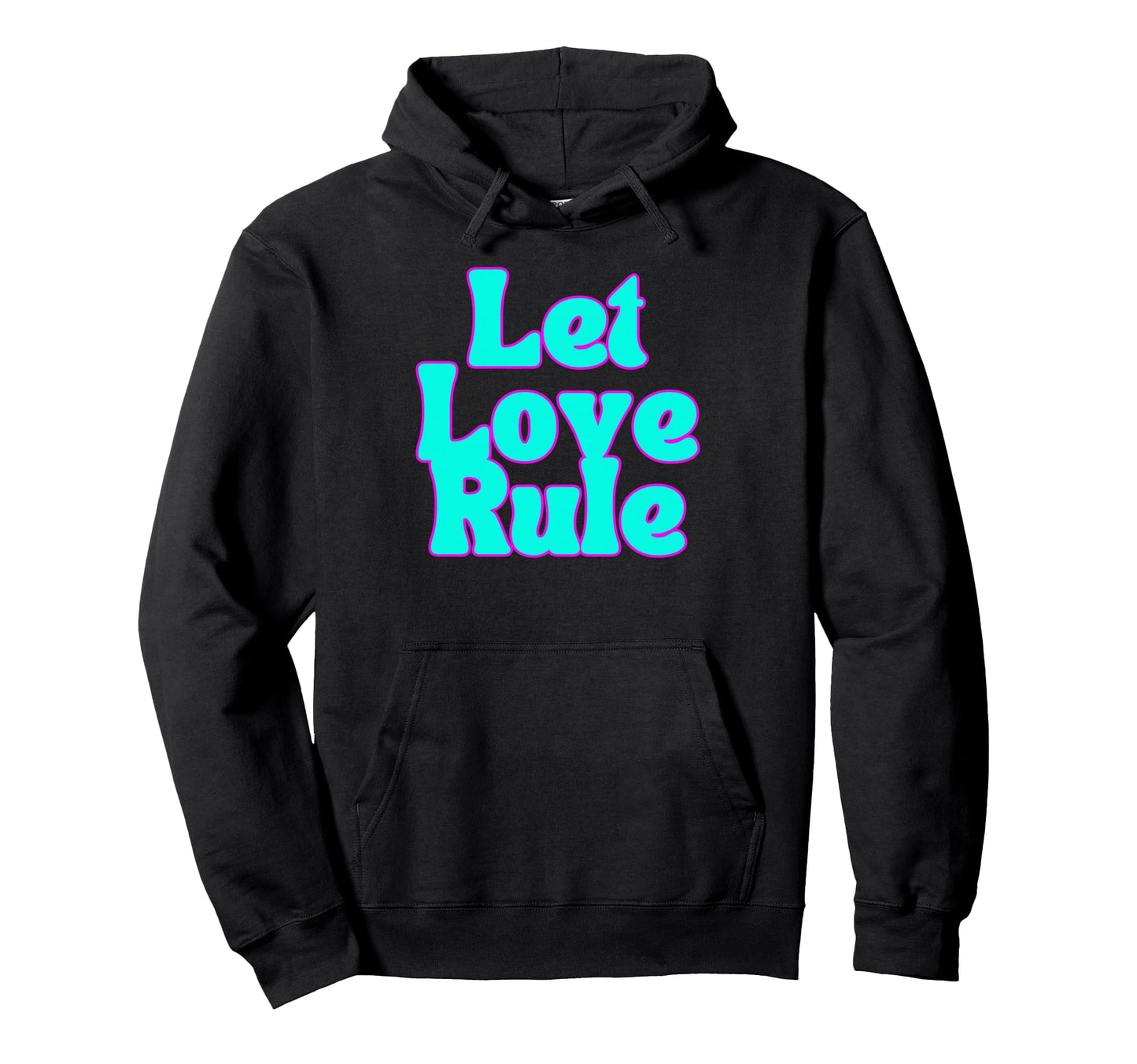 Let Our Love Rule Peace And Kindness Hoodie - Streetwear Style Men Women - T-Shirt, Sweatshirt, Hoodie