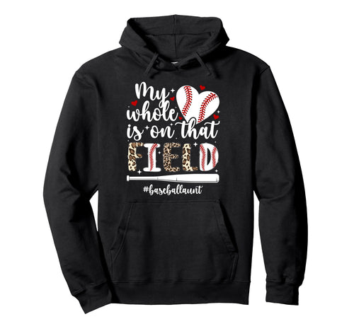 That Field Baseball Aunt Baseball Hoodie - Novelty Apparel for Adults - T-Shirt, Sweatshirt, Hoodie