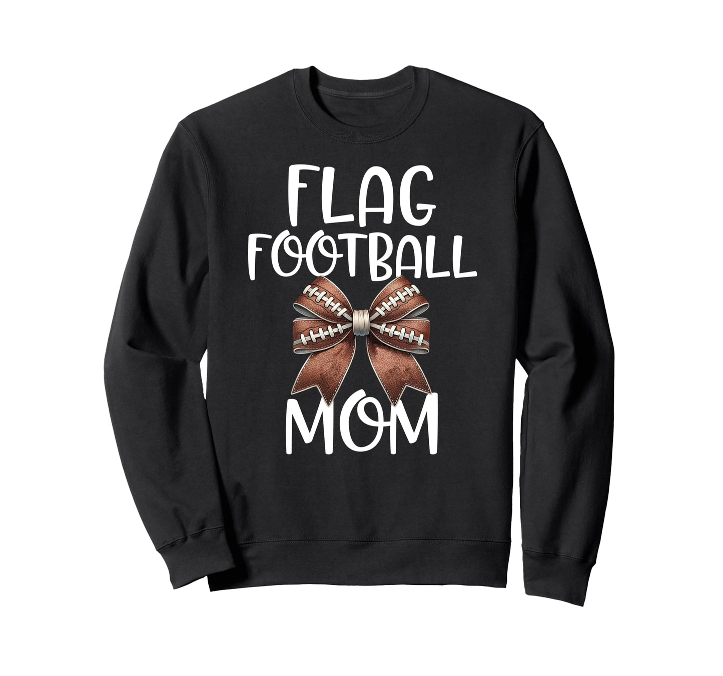 Flag Football Mom Football Game Sweatshirt - Streetwear Style Men Women - T-Shirt, Sweatshirt, Hoodie