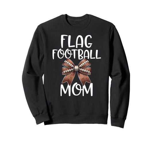 Flag Football Mom Football Game Sweatshirt - Streetwear Style Men Women - T-Shirt, Sweatshirt, Hoodie