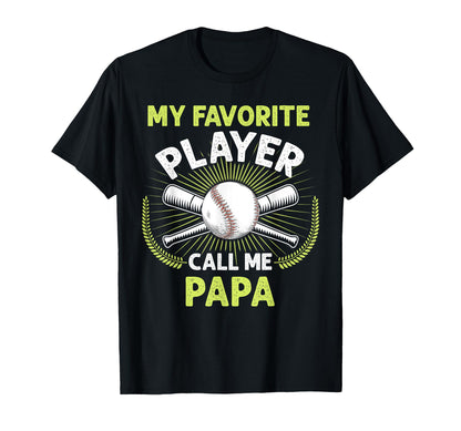 Baseball My Favorite Player Call Me Papa T-Shirt - Streetwear Style Unisex - T-Shirt, Sweatshirt, Hoodie