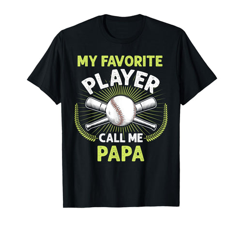 Baseball My Favorite Player Call Me Papa T-Shirt - Streetwear Style Unisex - T-Shirt, Sweatshirt, Hoodie