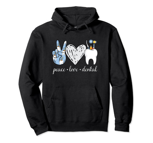 Peace Love Dental National Dentist Day Hoodie - Novelty Apparel for Adults - T-Shirt, Sweatshirt, Hoodie