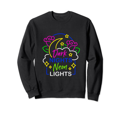 Dark Nights Neon Lights Gothic Sweatshirt - Casual Everyday Wear Unisex - T-Shirt, Sweatshirt, Hoodie