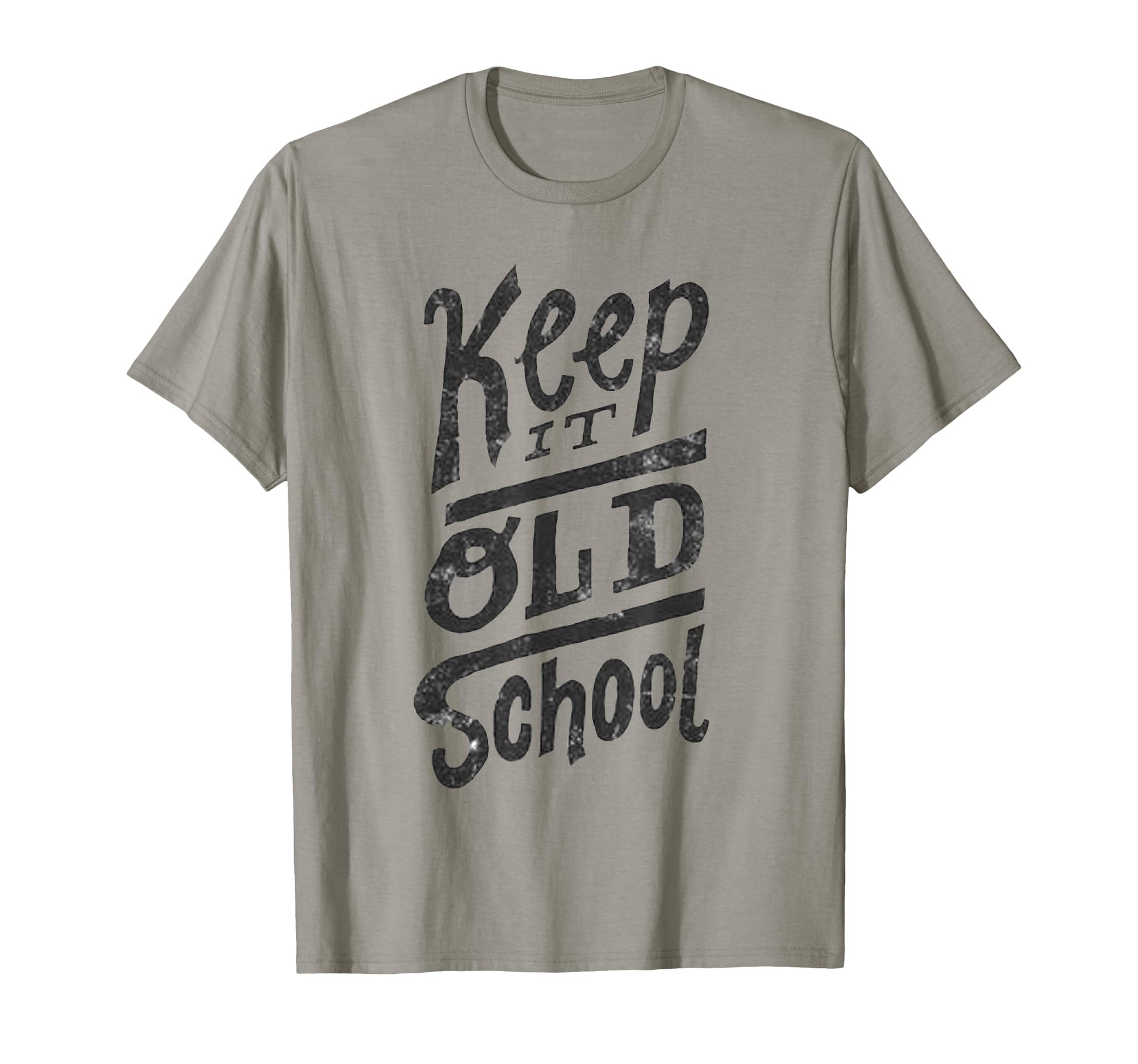 Keep It Old School Old School T-Shirt - Casual Everyday Wear for Adults - T-Shirt, Sweatshirt, Hoodie