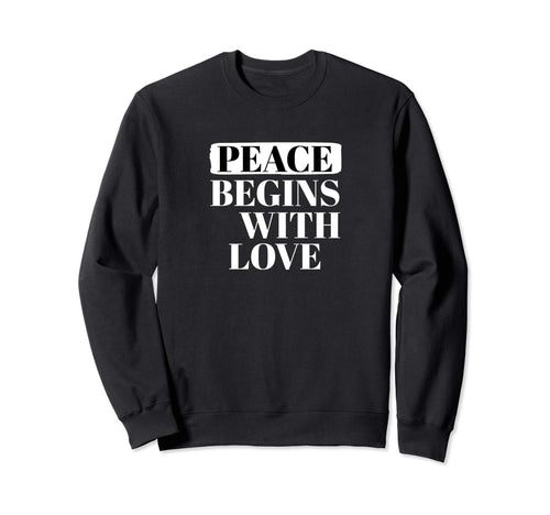Peace Starts Love Sweatshirt - Minimalist Print Unisex - T-Shirt, Sweatshirt, Hoodie