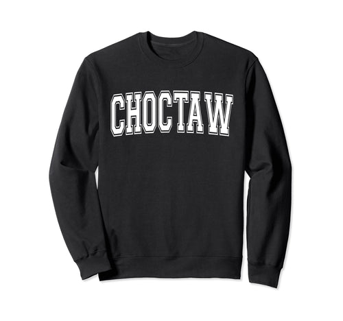 Choctaw Ok Oklahoma Usa Sports Sweatshirt - Casual Everyday Wear Unisex - T-Shirt, Sweatshirt, Hoodie