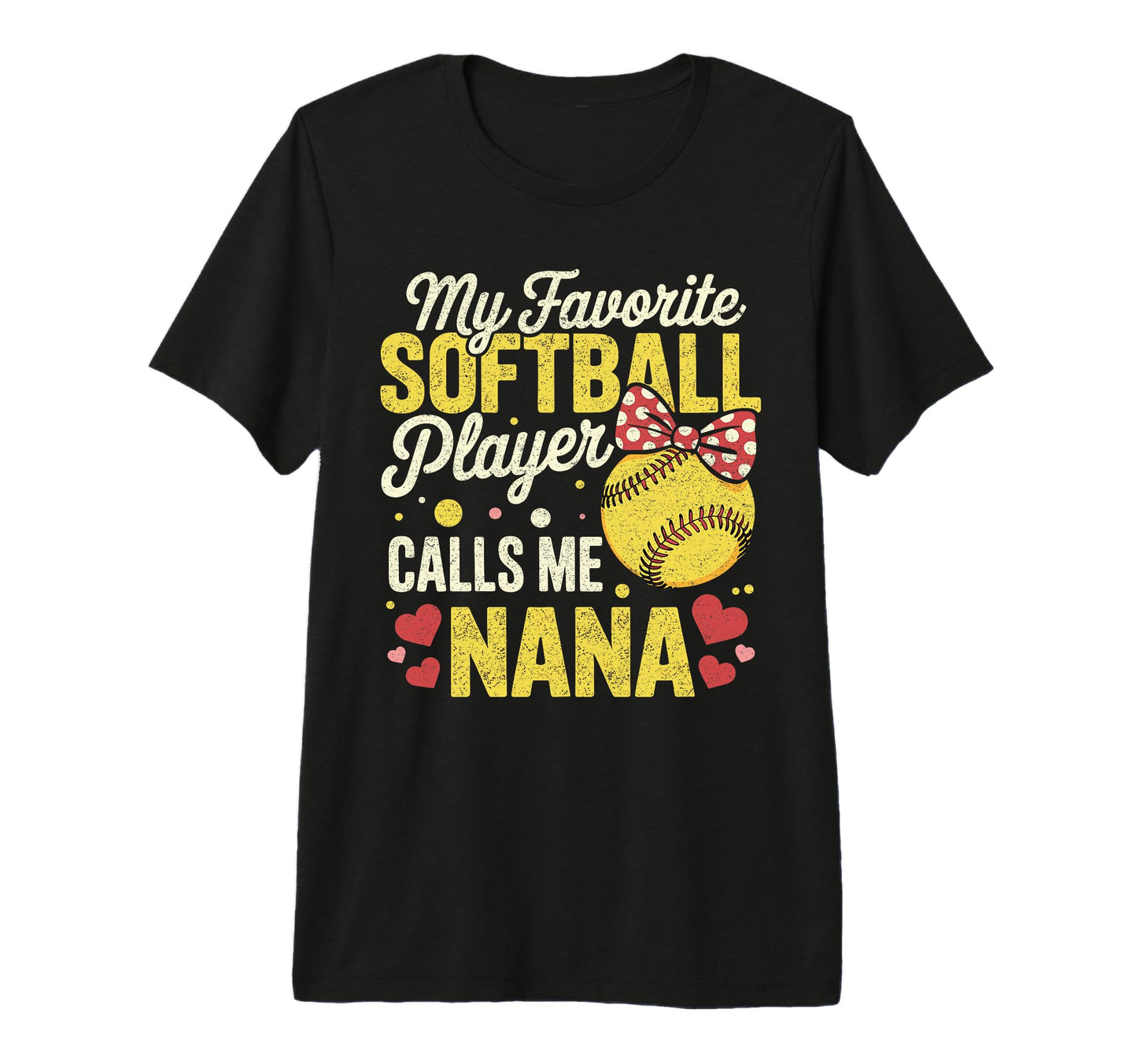 My Favorite Softball Player Calls Me Nana T-Shirt - Novelty Apparel Unisex - T-Shirt, Sweatshirt, Hoodie