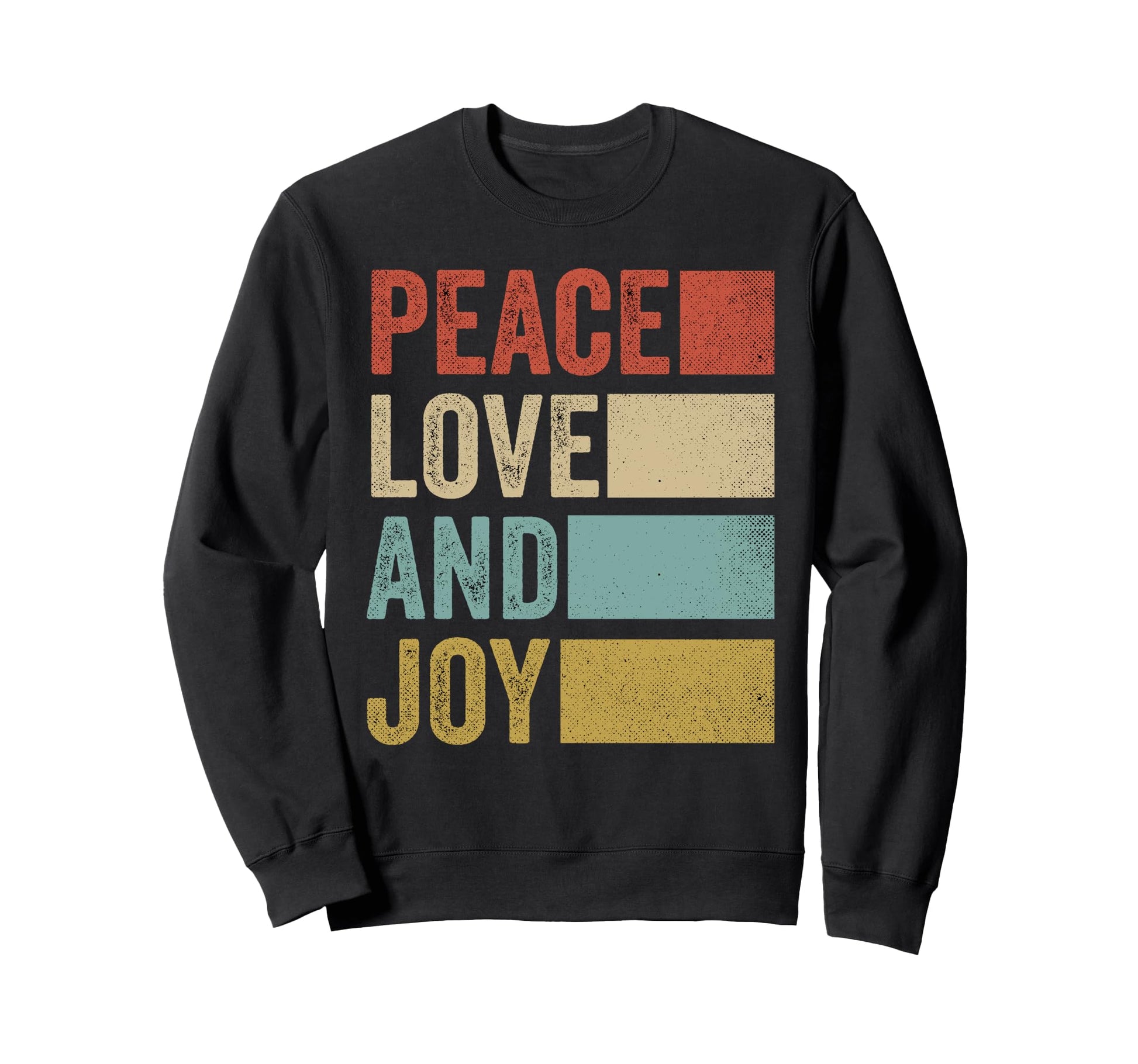 Peace Love Joy Peace Love And Joy Sweatshirt - Novelty Apparel for Adults - T-Shirt, Sweatshirt, Hoodie