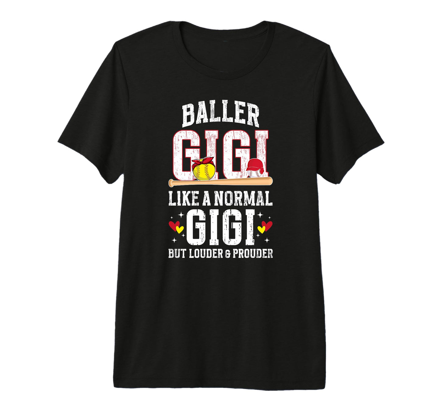 Baller Gigi Louder Prouder T-Shirt - Casual Everyday Wear Men Women - T-Shirt, Sweatshirt, Hoodie