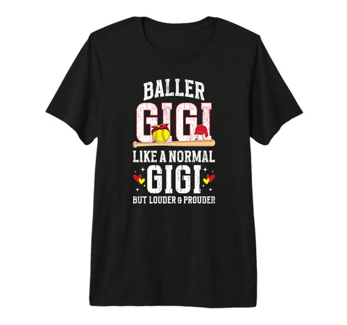 Baller Gigi Louder Prouder T-Shirt - Casual Everyday Wear Men Women - T-Shirt, Sweatshirt, Hoodie