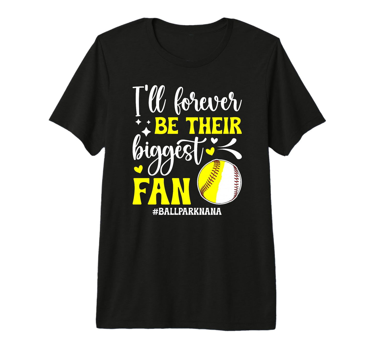 Their Biggest Fan Ballpark Nana T-Shirt - Fun Novelty Design Men Women - T-Shirt, Sweatshirt, Hoodie