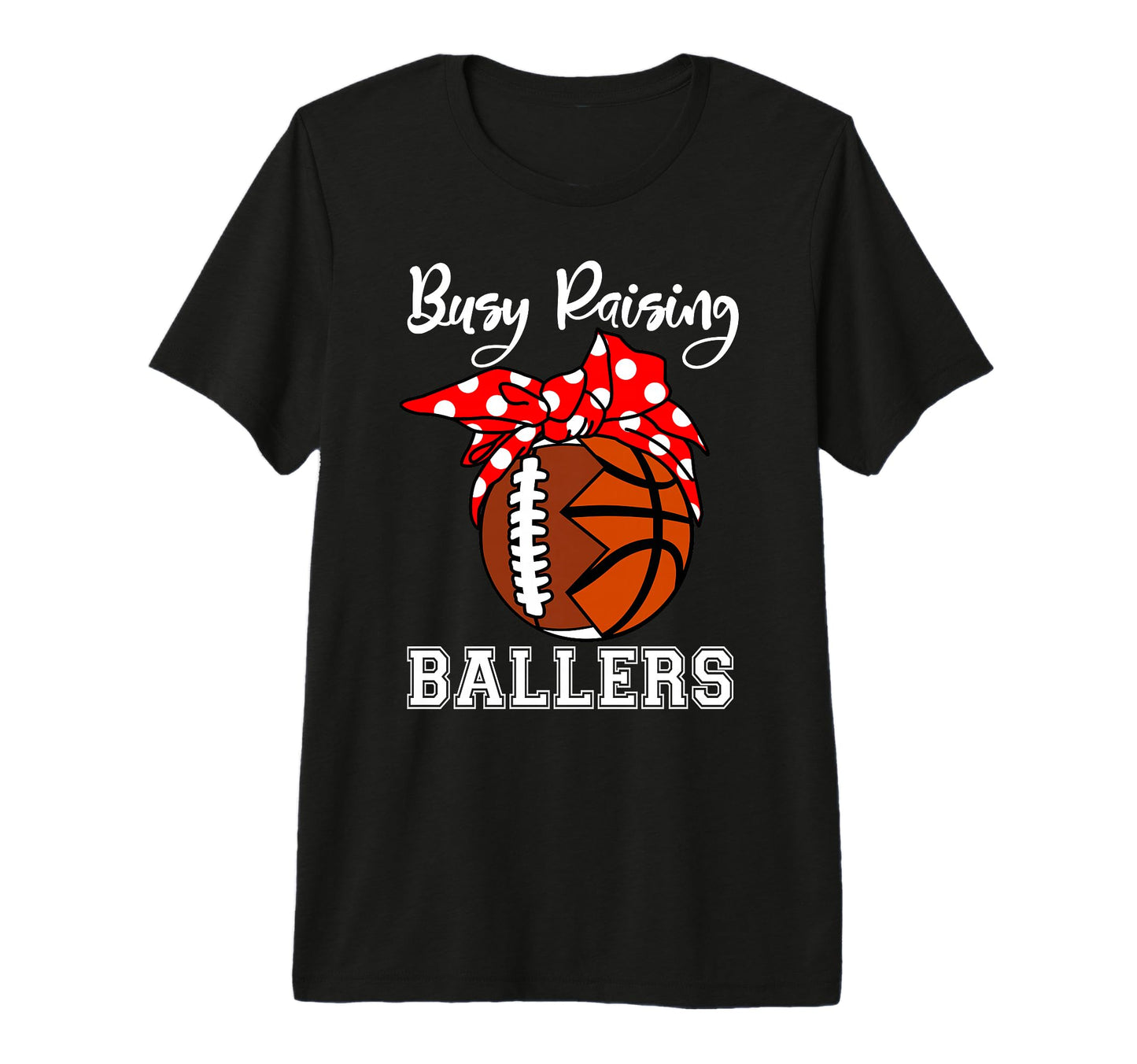 Busy Raising Ballers Funny Football T-Shirt - Aesthetic Graphic for Adults - T-Shirt, Sweatshirt, Hoodie