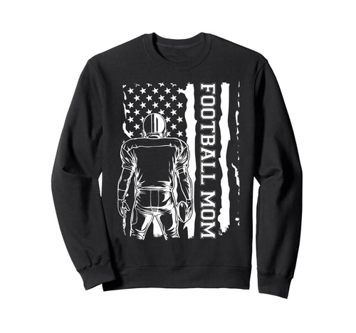 Football Mom Us Flag Sweatshirt - Fun Novelty Design Men Women - T-Shirt, Sweatshirt, Hoodie