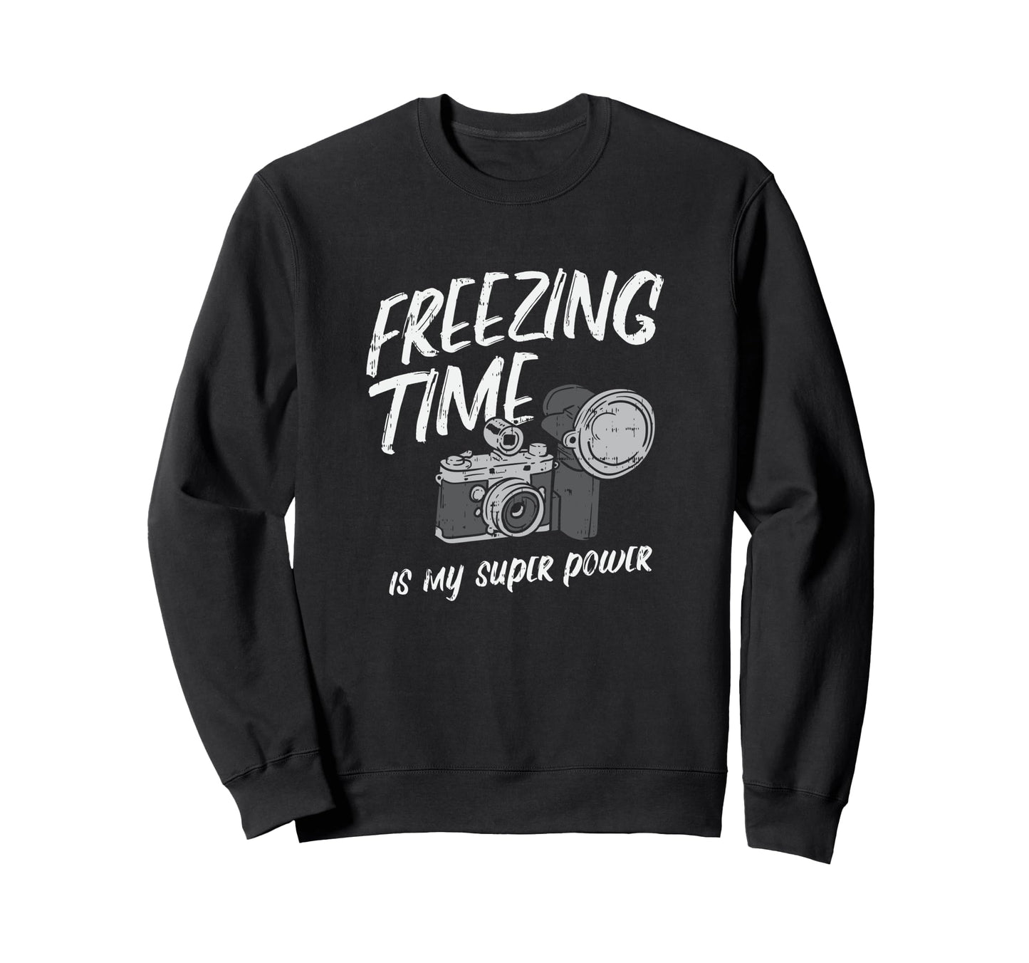Photos Freezing Time Is My Super Sweatshirt - Custom Art Print Unisex - T-Shirt, Sweatshirt, Hoodie