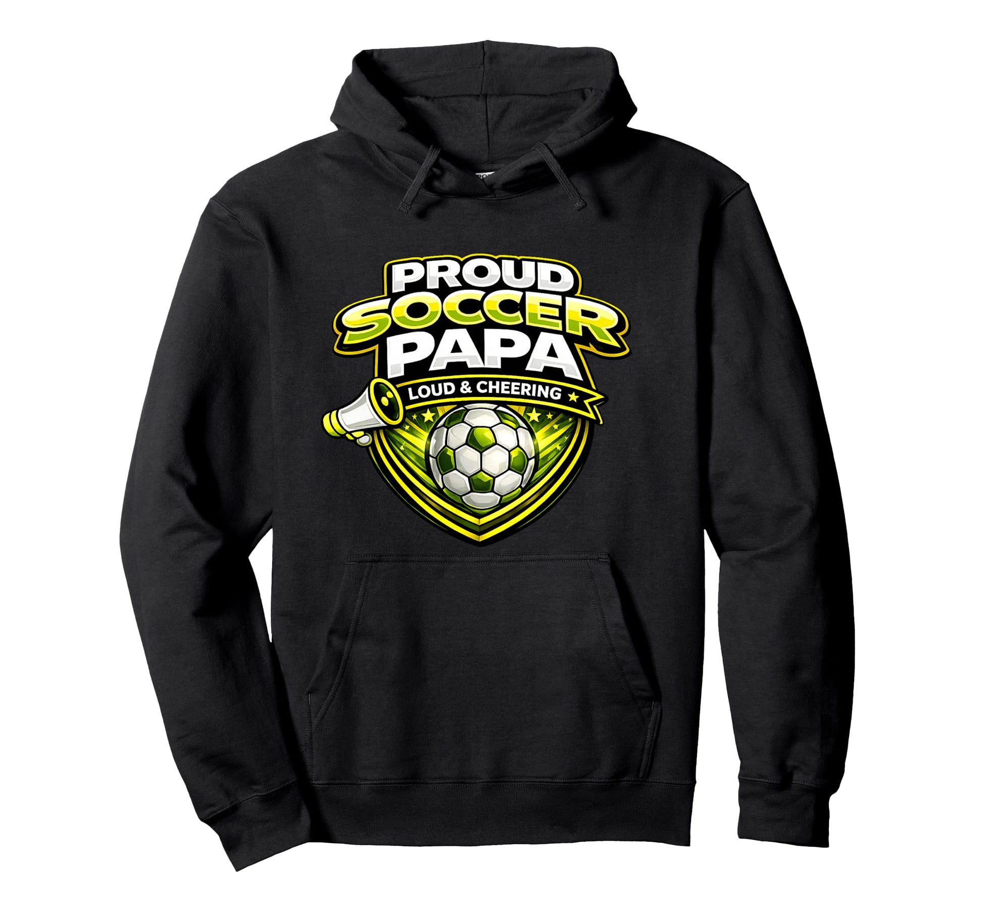 Soccer Papa Funny Proud Loud Cheering Hoodie - Unique Graphic for Adults - T-Shirt, Sweatshirt, Hoodie