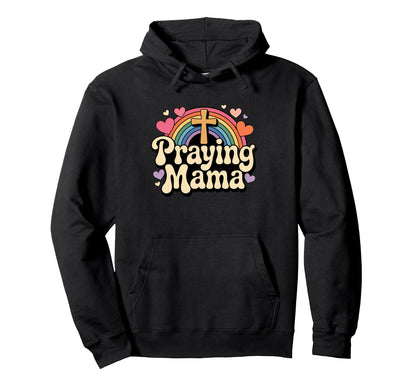 Praying Mama Groovy Rainbow Cross Hoodie - Minimalist Print Unisex - T-Shirt, Sweatshirt, Hoodie