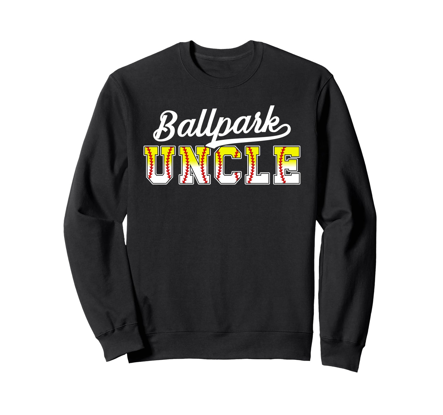 Ballpark Uncle Baseball Softball Sweatshirt - Graphic Print for Adults - T-Shirt, Sweatshirt, Hoodie
