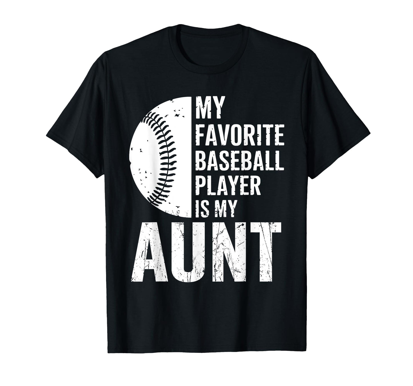 My Favorite Baseball Player Is My Aunt T-Shirt - Custom Art Print Unisex - T-Shirt, Sweatshirt, Hoodie