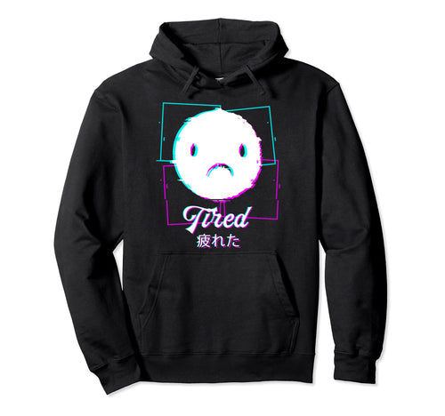 Tired Aesthetic Vaporwave Japan Hoodie - Custom Art Print Unisex - T-Shirt, Sweatshirt, Hoodie
