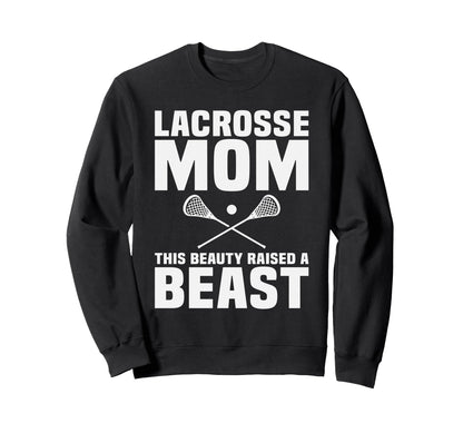 Lacrosse Mom This Beauty Raised Sweatshirt - Aesthetic Graphic for Adults - T-Shirt, Sweatshirt, Hoodie