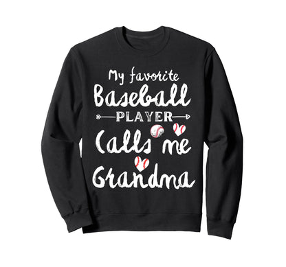 My Favorite Baseball Player Calls Me Sweatshirt - Graphic Print for Adults - T-Shirt, Sweatshirt, Hoodie