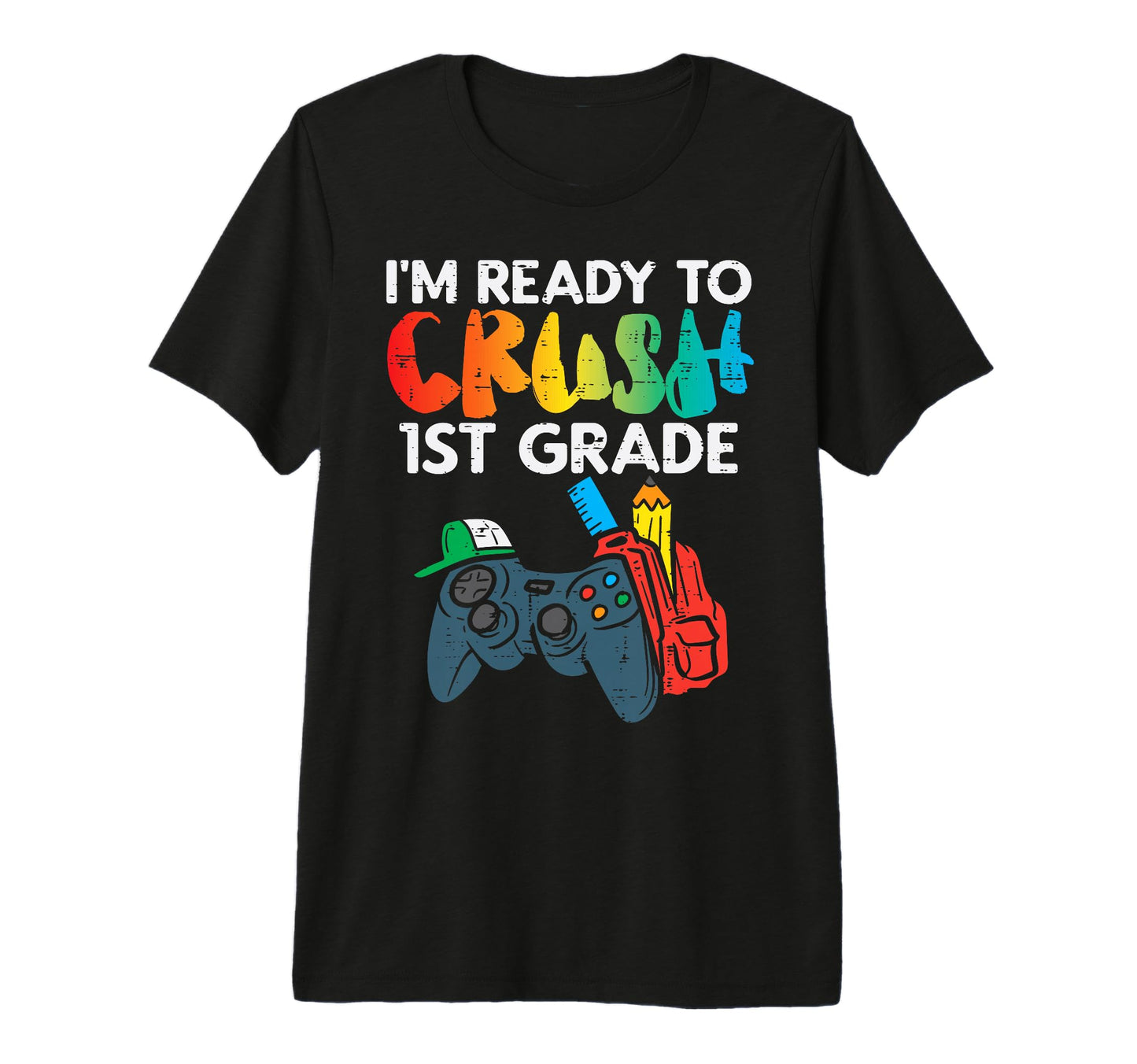 Ready To Crush 1St Grade First Video Gamer T-Shirt - Graphic Print Unisex - T-Shirt, Sweatshirt, Hoodie